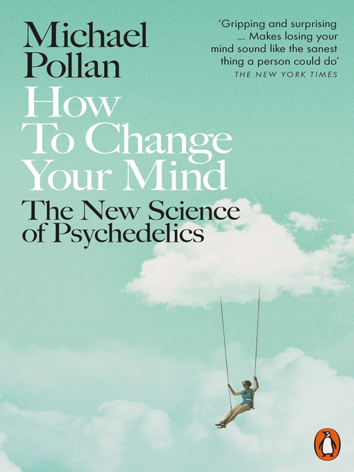 Title details for How to Change Your Mind by Michael Pollan - Wait list
